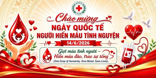 14.6 - Ngày Quốc tế người hiến máu: Những người hiến giọt hồng, gieo mầm sự sống