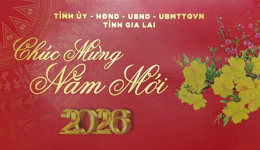Tỉnh ủy, HĐND, UBND, Ủy ban MTTQ Việt Nam tỉnh Gia Lai chúc mừng năm mới 2026